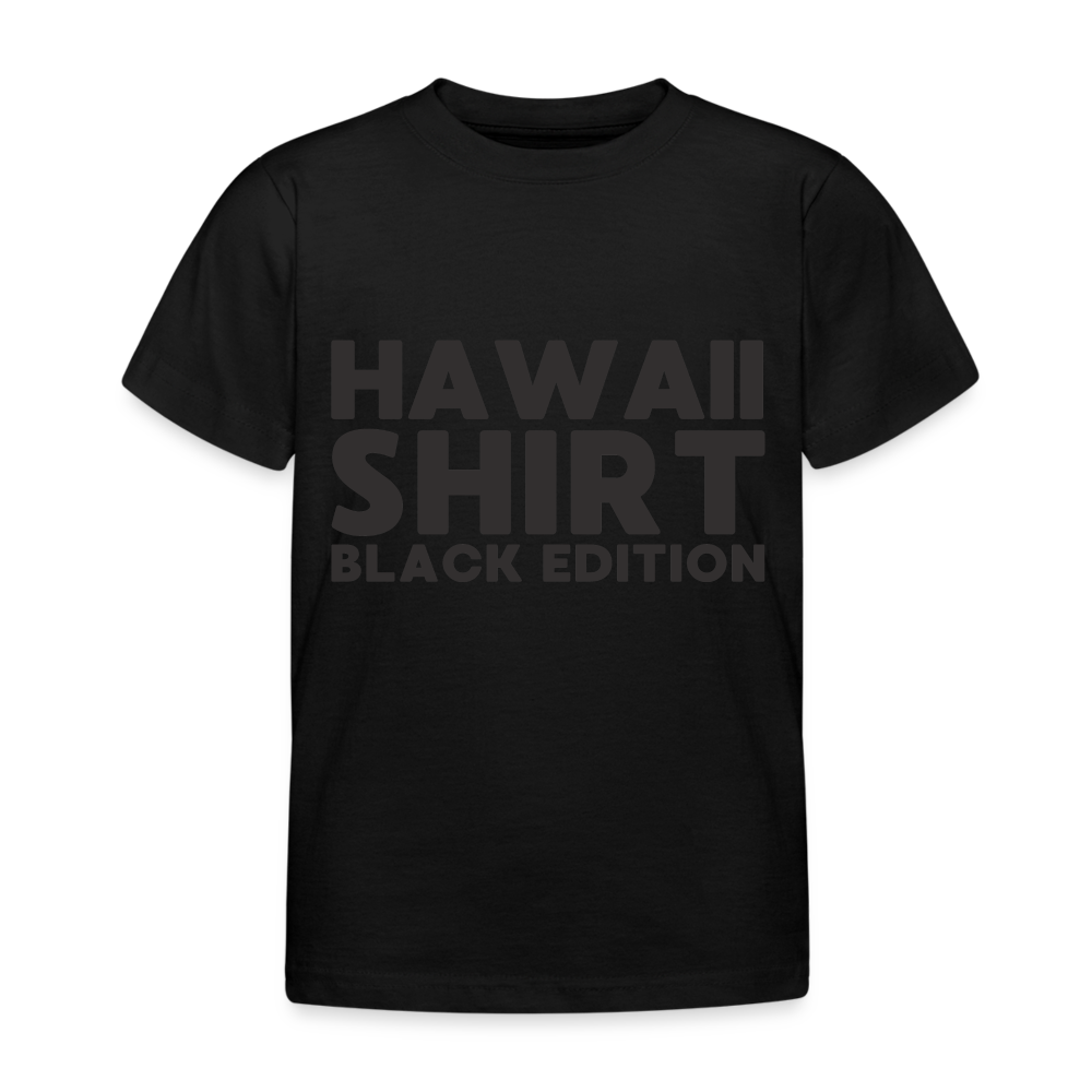 Hawaii Shirt Black Edition Kinder T-Shirt - Schwarz