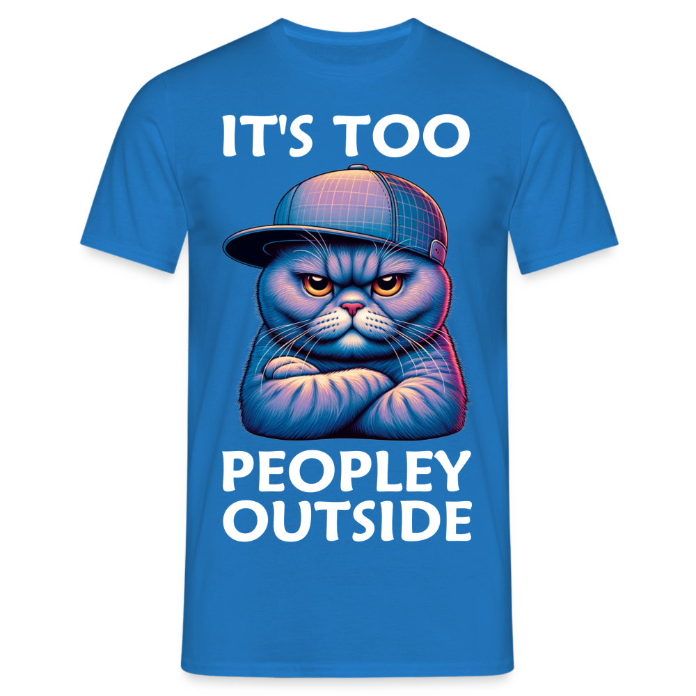 Nope It's Too Peopley Outside Cat Herren T-Shirt - Royalblau