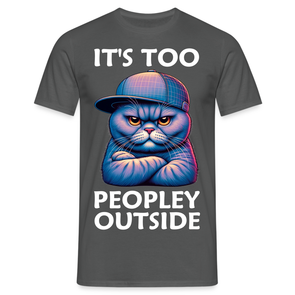 Nope It's Too Peopley Outside Cat Herren T-Shirt - Anthrazit