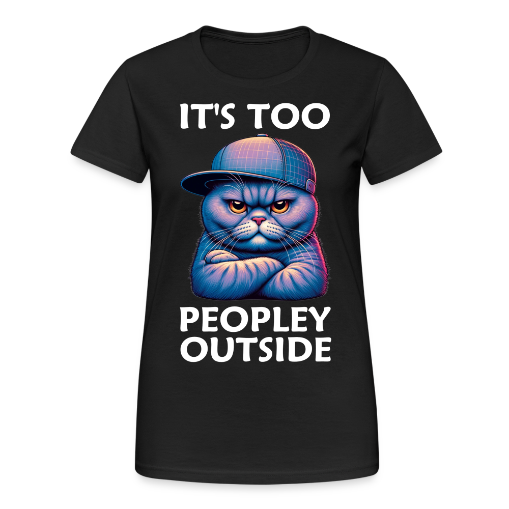 Nope It's Too Peopley Outside Cat Damen T-Shirt - Schwarz