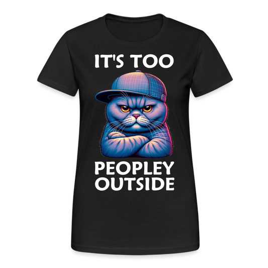 Nope It's Too Peopley Outside Cat Damen T-Shirt - Schwarz