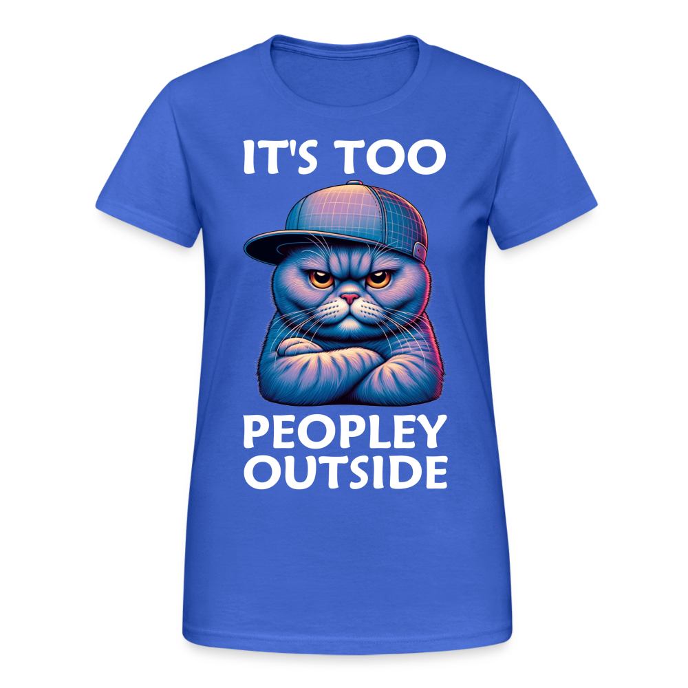 Nope It's Too Peopley Outside Cat Damen T-Shirt - Königsblau