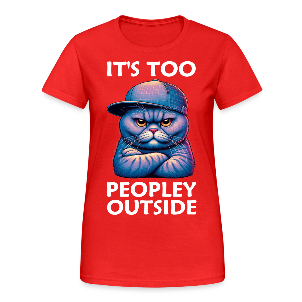 Nope It's Too Peopley Outside Cat Damen T-Shirt - Rot