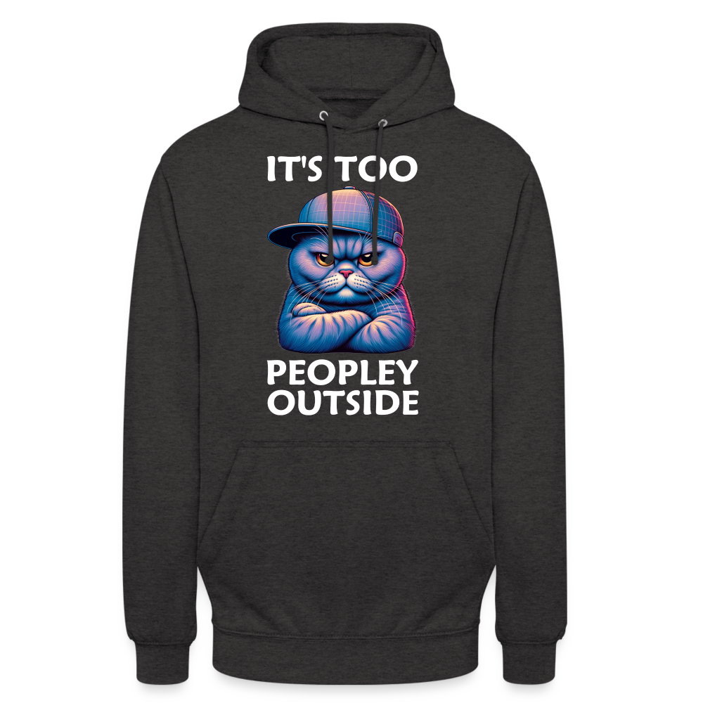 Nope It's Too Peopley Outside Cat Unisex Hoodie - Anthrazit