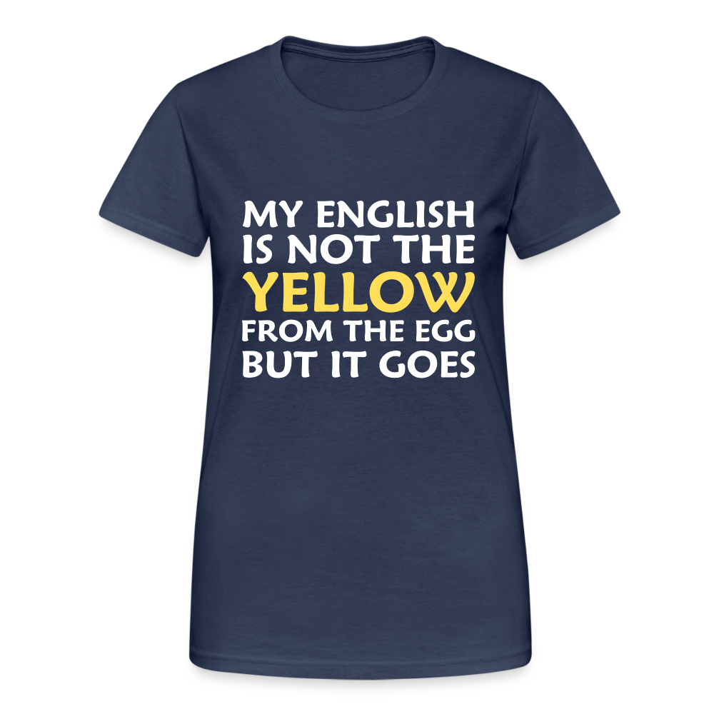 My English is not the yellow from the egg but it goes Damen T-Shirt - Navy