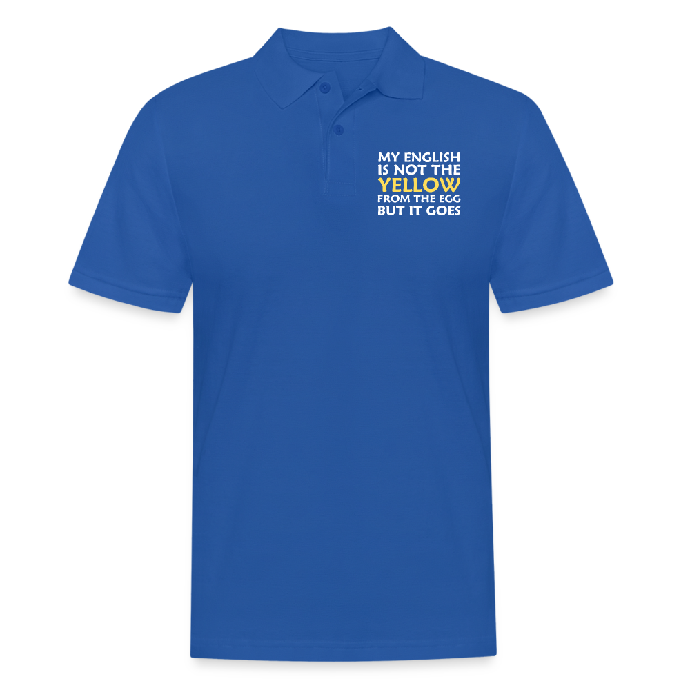 My English is not the yellow from the egg but it goes Herren Poloshirt - Royalblau