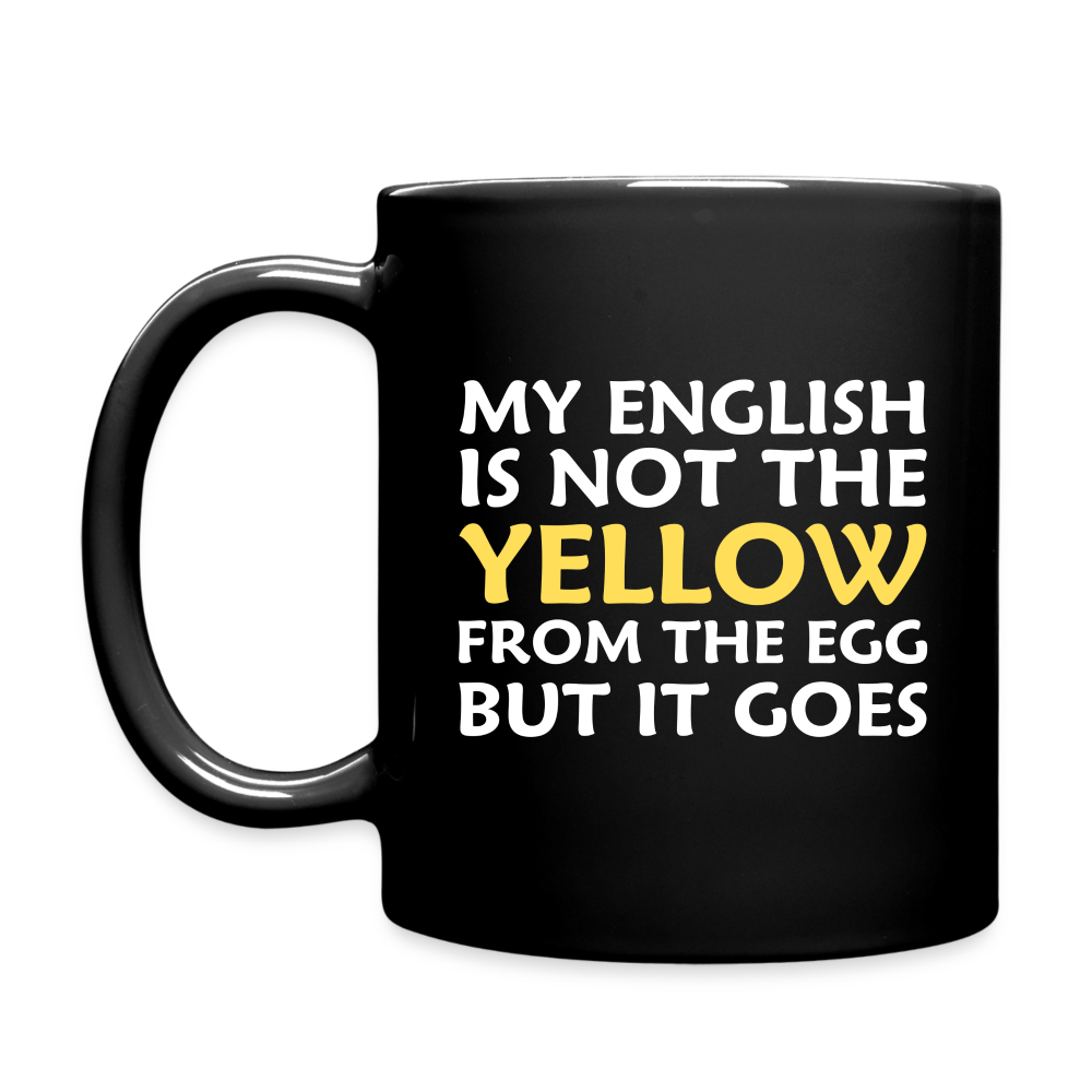 My English is not the yellow from the egg but it goes Tasse - Schwarz