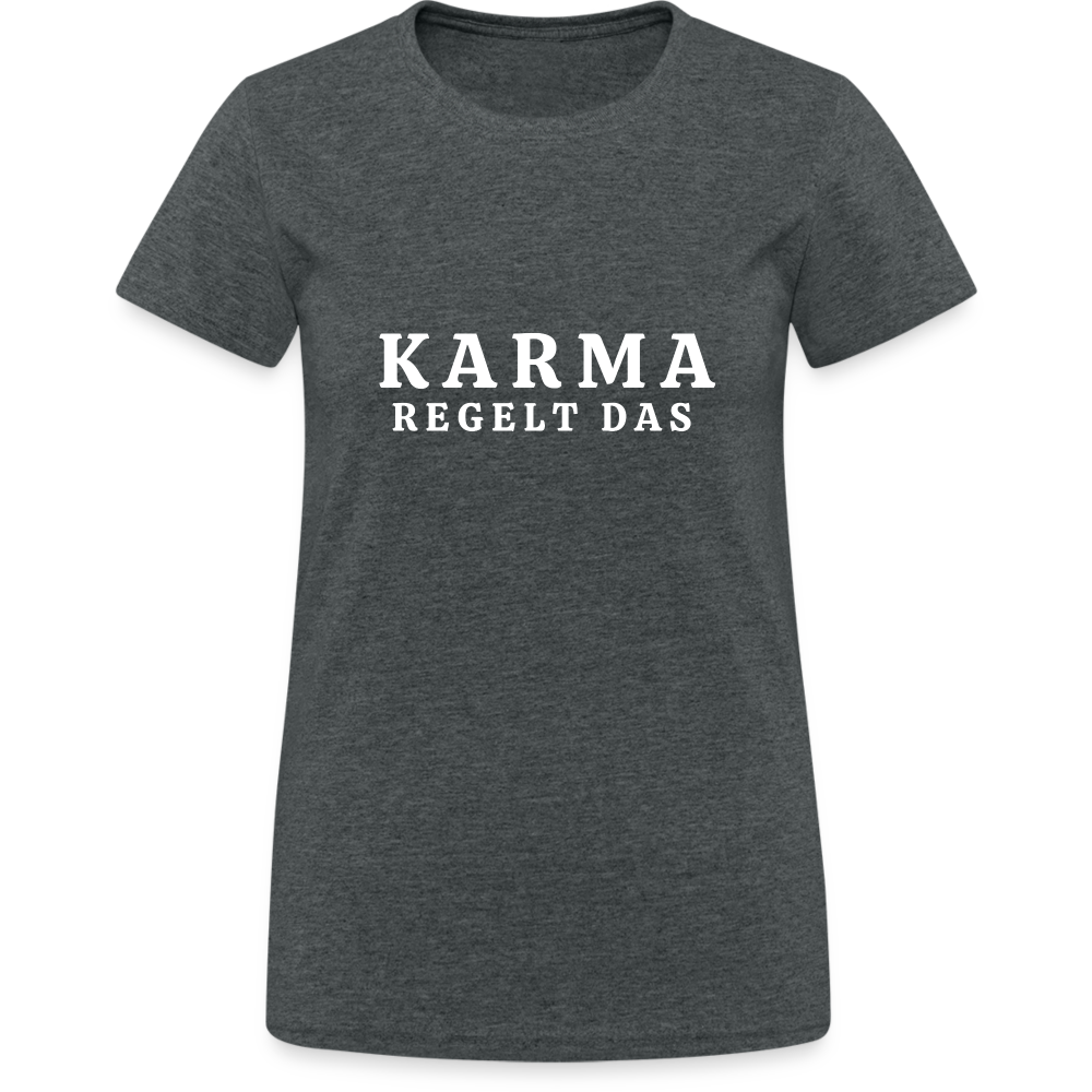 Karma regelt das Damen T-Shirt - Dunkelgrau meliert