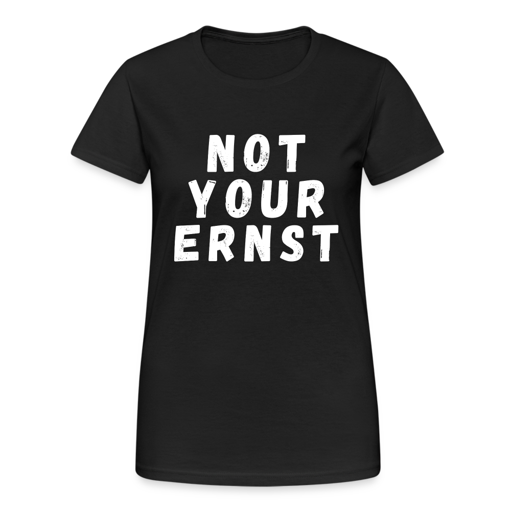 Not your Ernst Damen T-Shirt - Schwarz