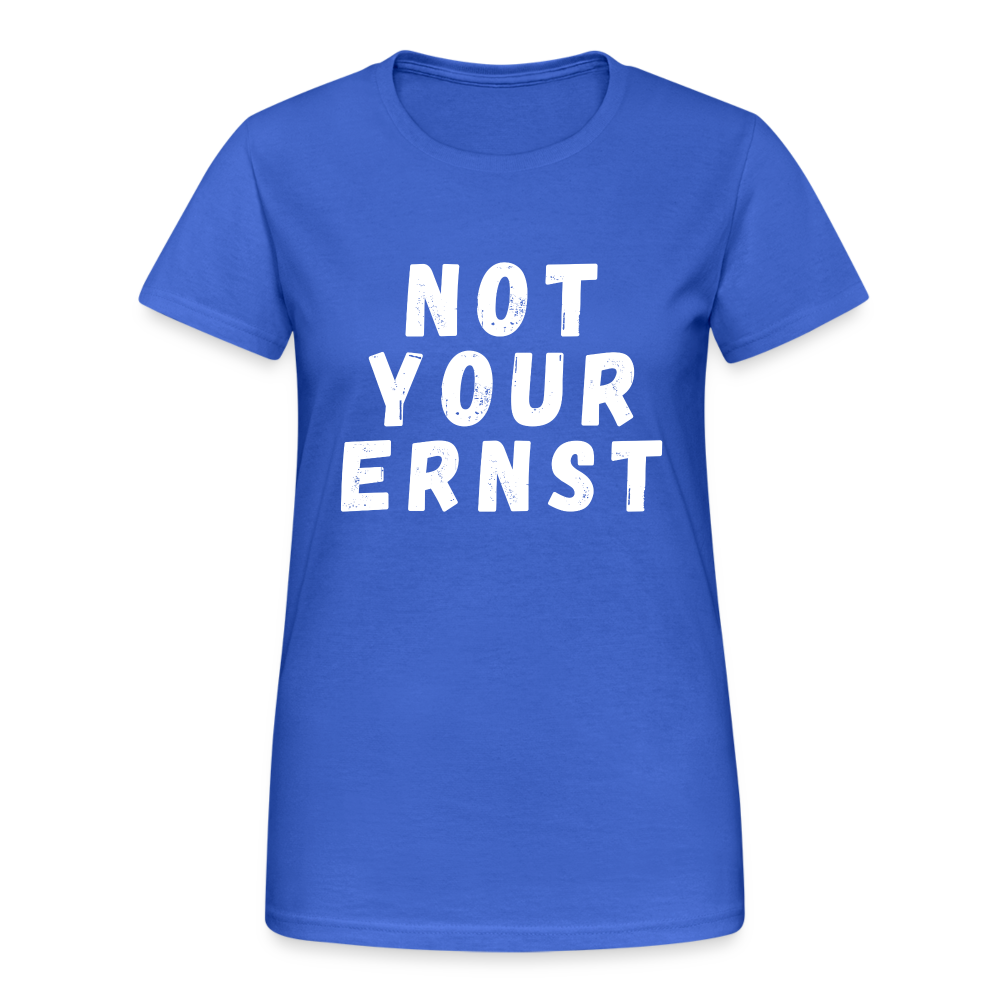 Not your Ernst Damen T-Shirt - Königsblau