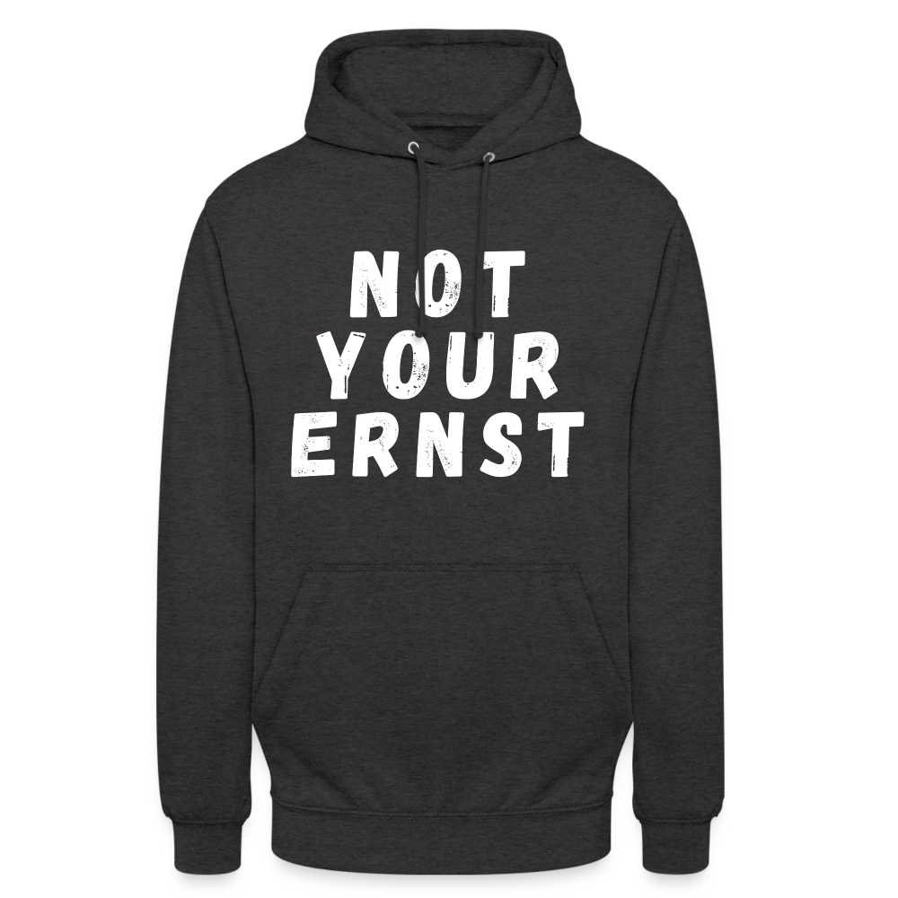 Not your Ernst Unisex Hoodie - Anthrazit