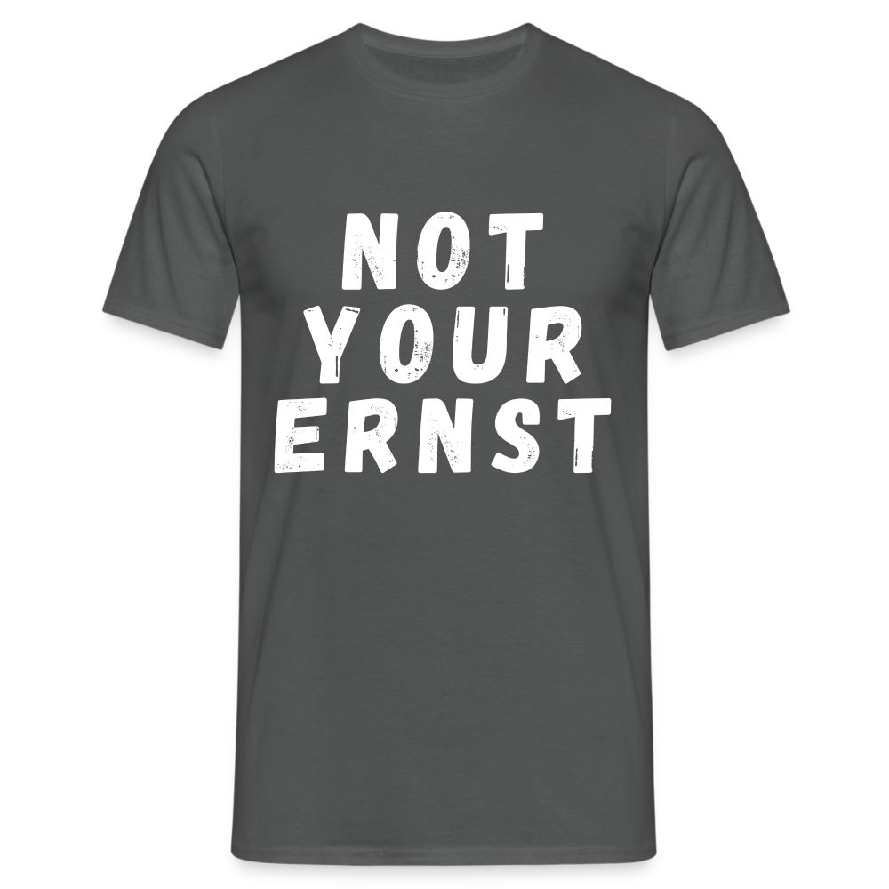 Not your Ernst Herren T-Shirt - Anthrazit