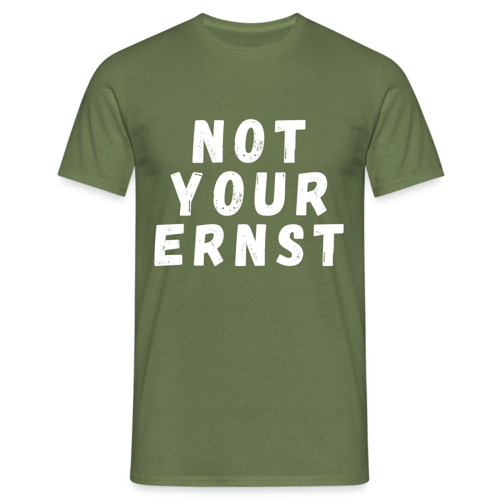 Not your Ernst Herren T-Shirt - Militärgrün