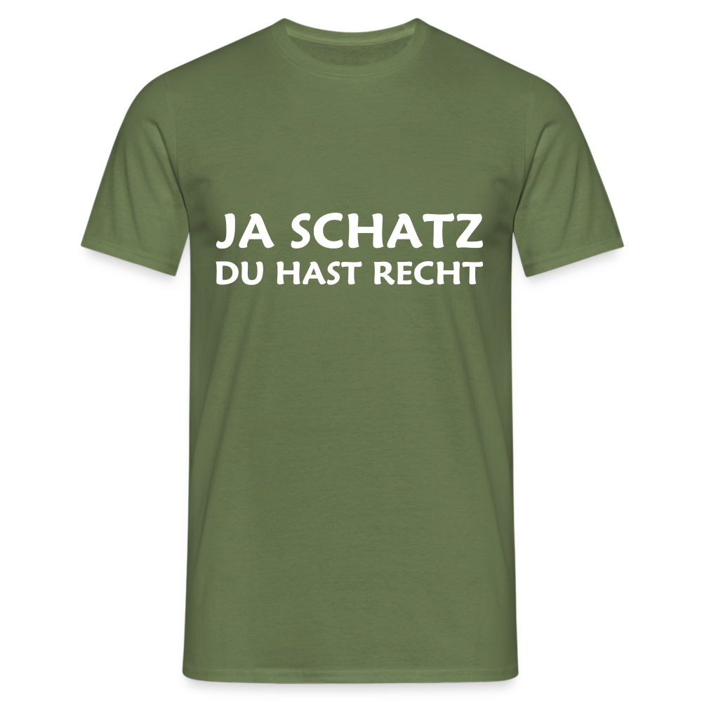 Ja Schatz du hast recht Herren T-Shirt - Militärgrün
