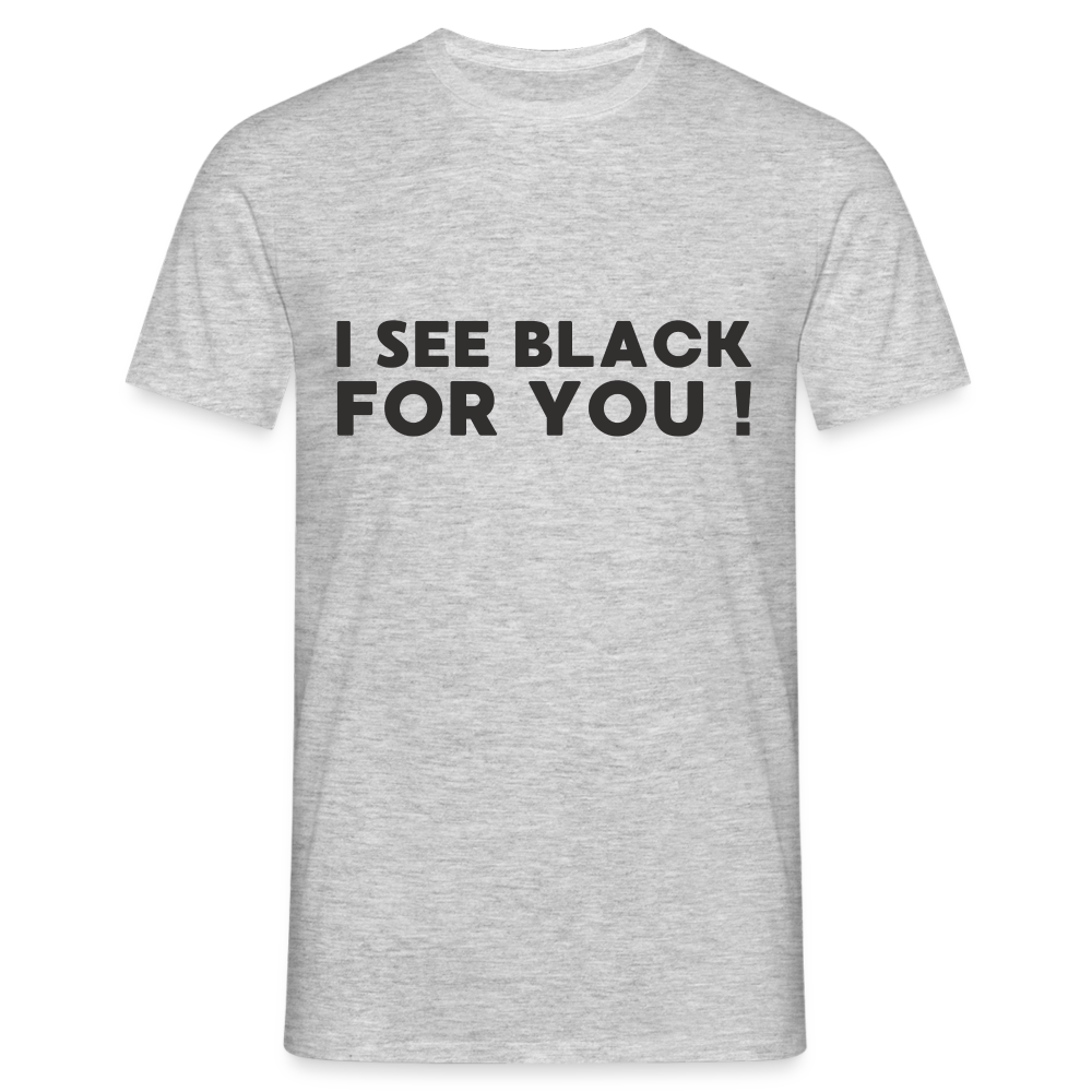 I see black for you Herren T-Shirt - Grau meliert