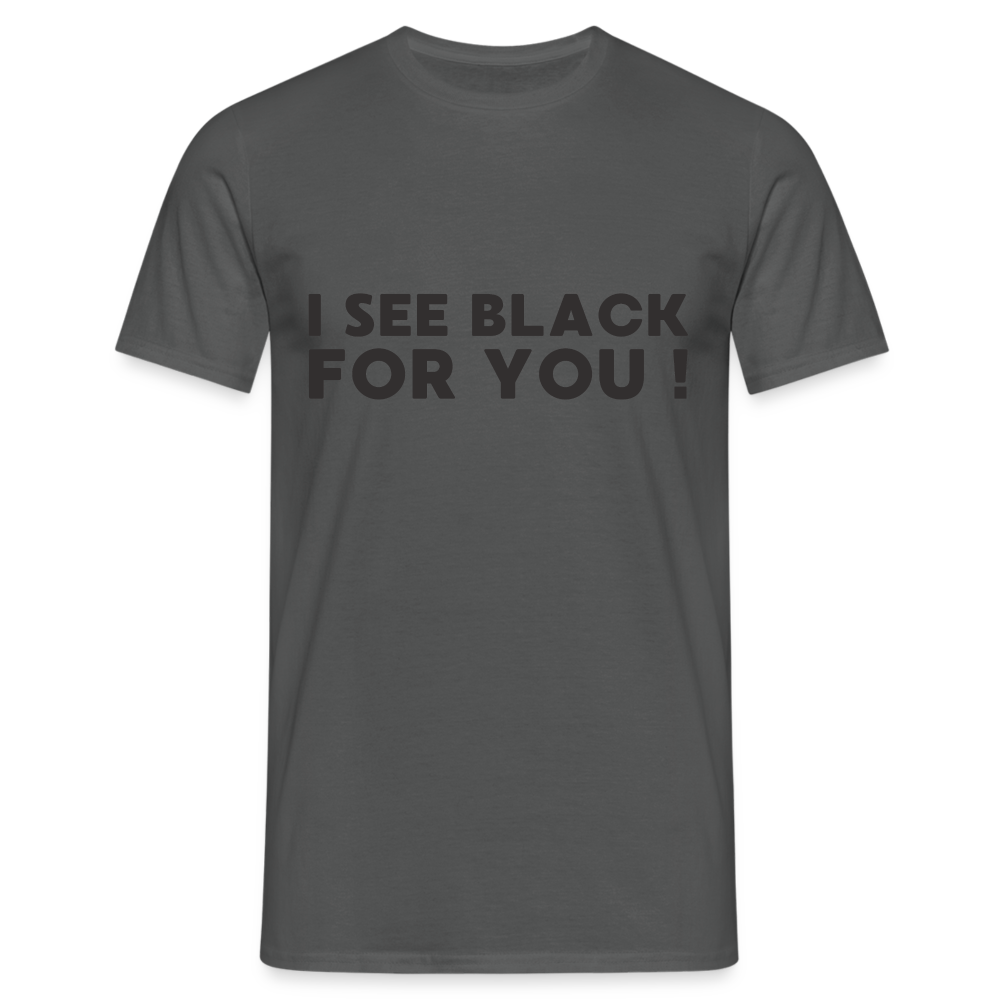 I see black for you Herren T-Shirt - Anthrazit