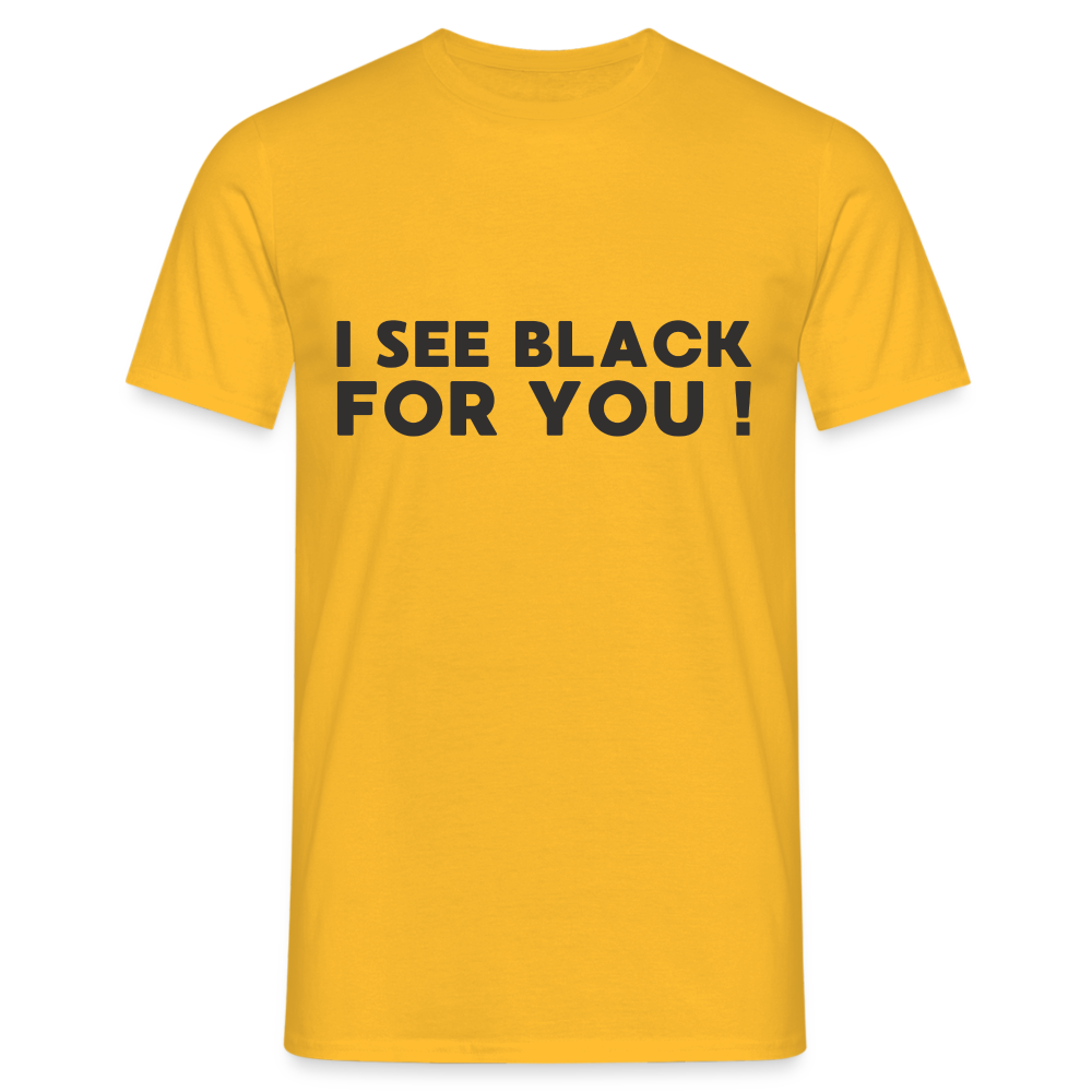 I see black for you Herren T-Shirt - Gelb
