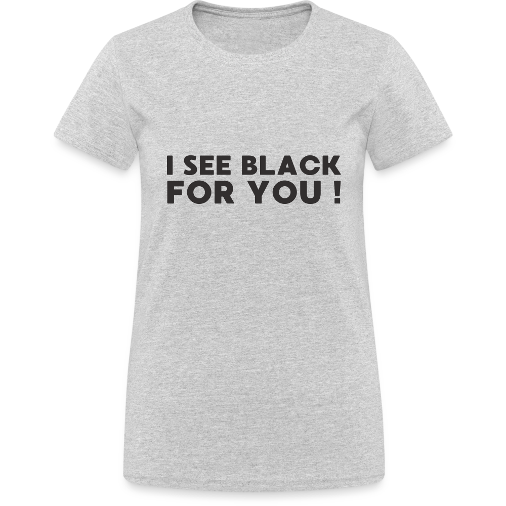 I see black for you Damen T-Shirt - Grau meliert