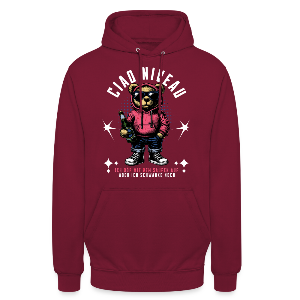 Ciao Niveau, ich hör mit dem Saufen auf aber ich schwanke noch Unisex Hoodie - Bordeaux