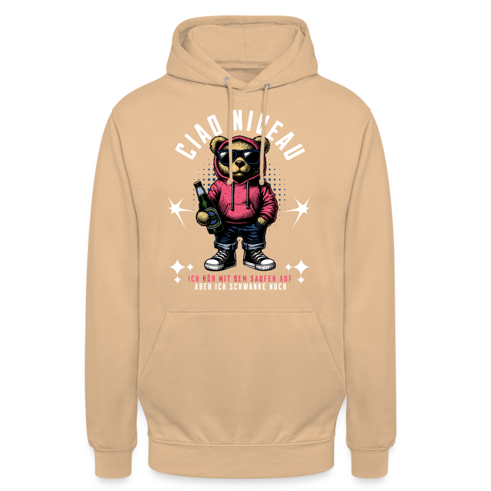 Ciao Niveau, ich hör mit dem Saufen auf aber ich schwanke noch Unisex Hoodie - Beige