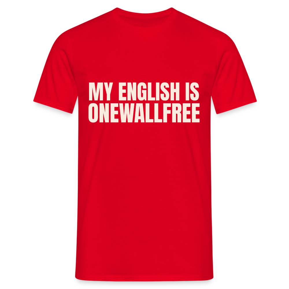 My English is onewallfree Denglish Herren T-Shirt - Rot