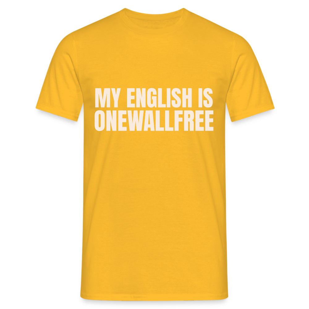 My English is onewallfree Denglish Herren T-Shirt - Gelb