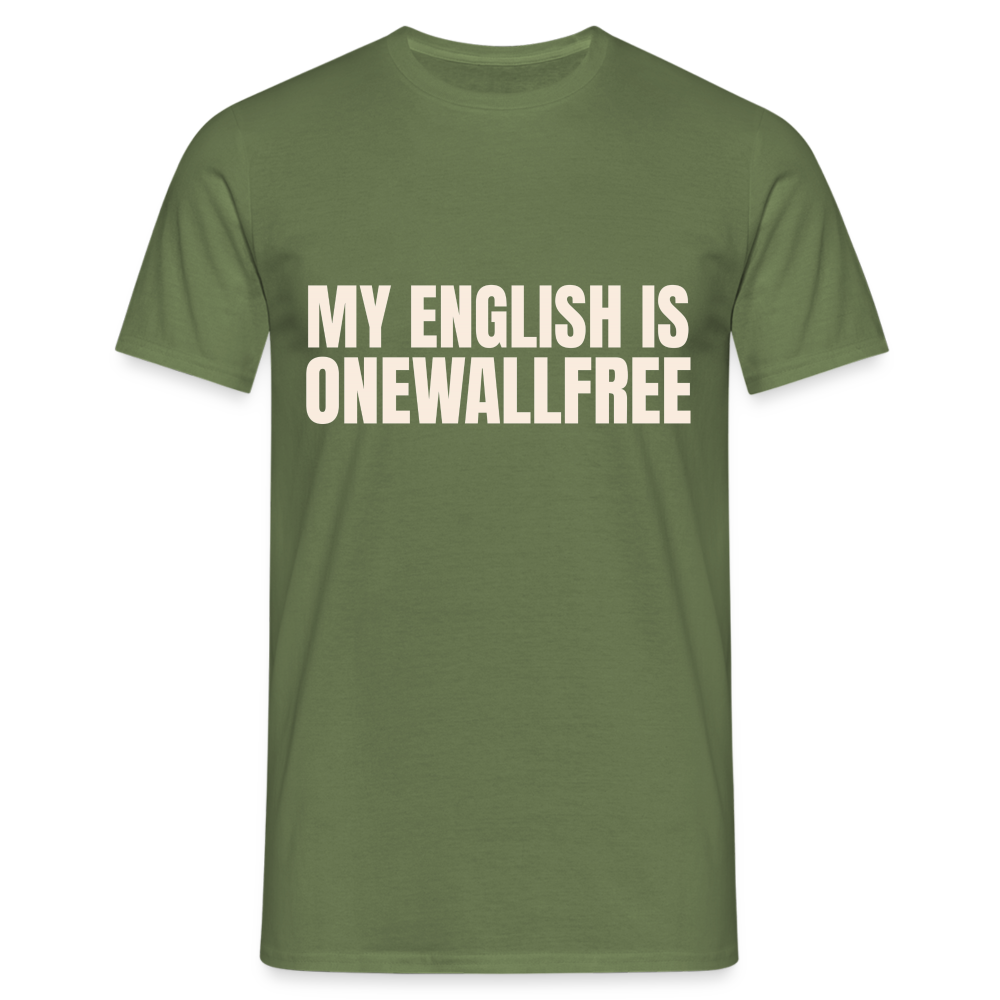 My English is onewallfree Denglish Herren T-Shirt - Militärgrün