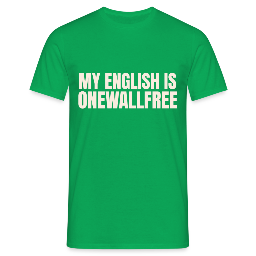 My English is onewallfree Denglish Herren T-Shirt - Kelly Green