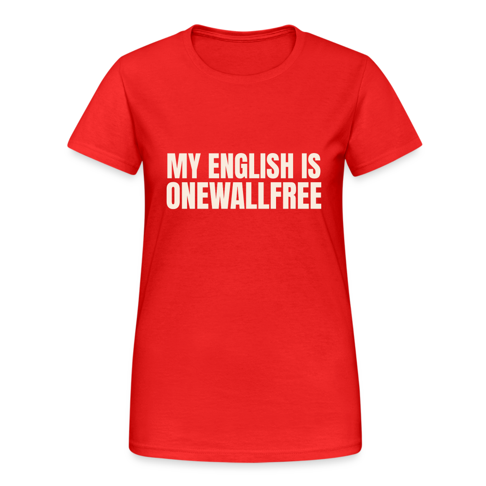 My English is onewallfree Denglish Damen T-Shirt - Rot
