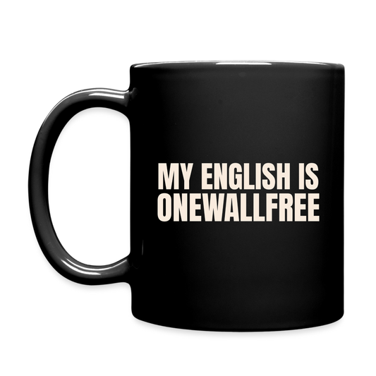 My English is onewallfree Denglish Tasse - Schwarz