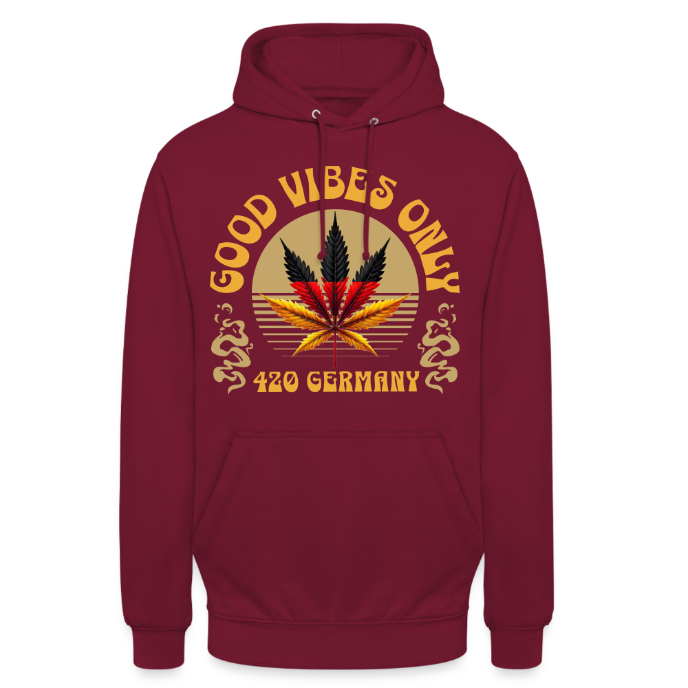 Good vibes only Cannabis 420 Germany Unisex Hoodie - Bordeaux