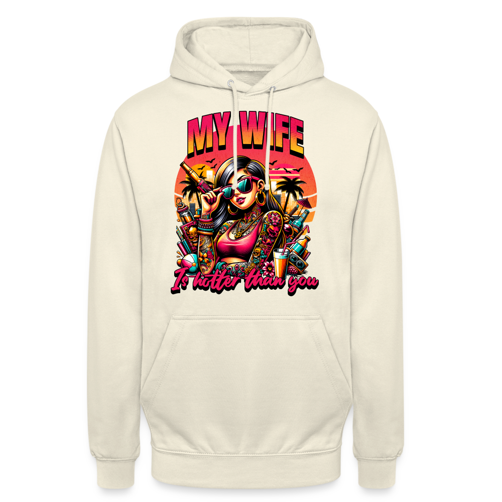 My Wife is hotter than you Unisex Hoodie - Vanille-Milchshake
