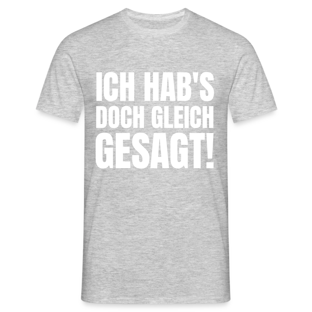 Ich hab's doch gleich gesagt Herren T-Shirt - Grau meliert