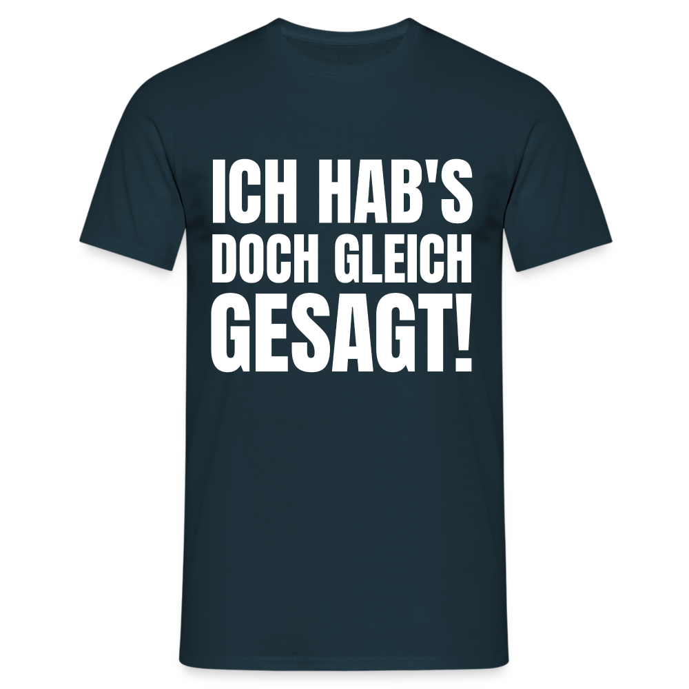 Ich hab's doch gleich gesagt Herren T-Shirt - Navy