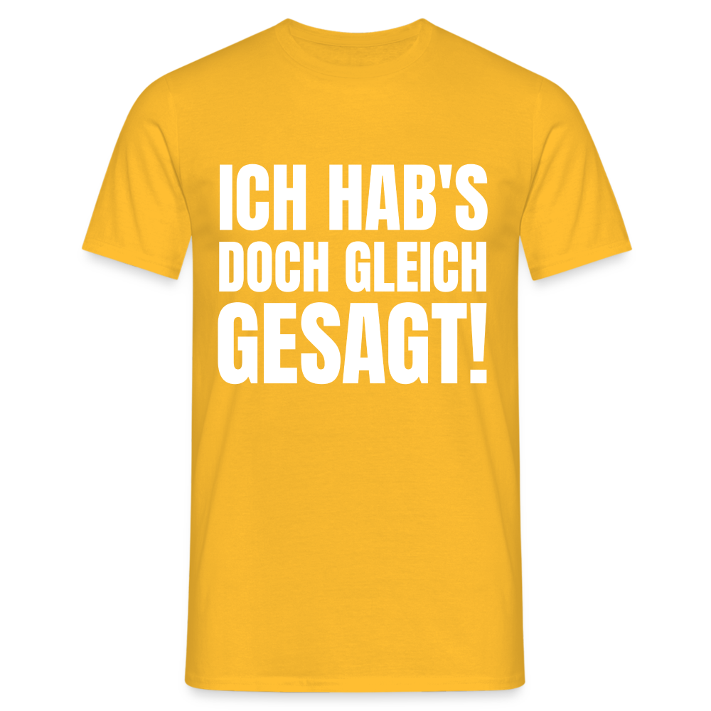 Ich hab's doch gleich gesagt Herren T-Shirt - Gelb