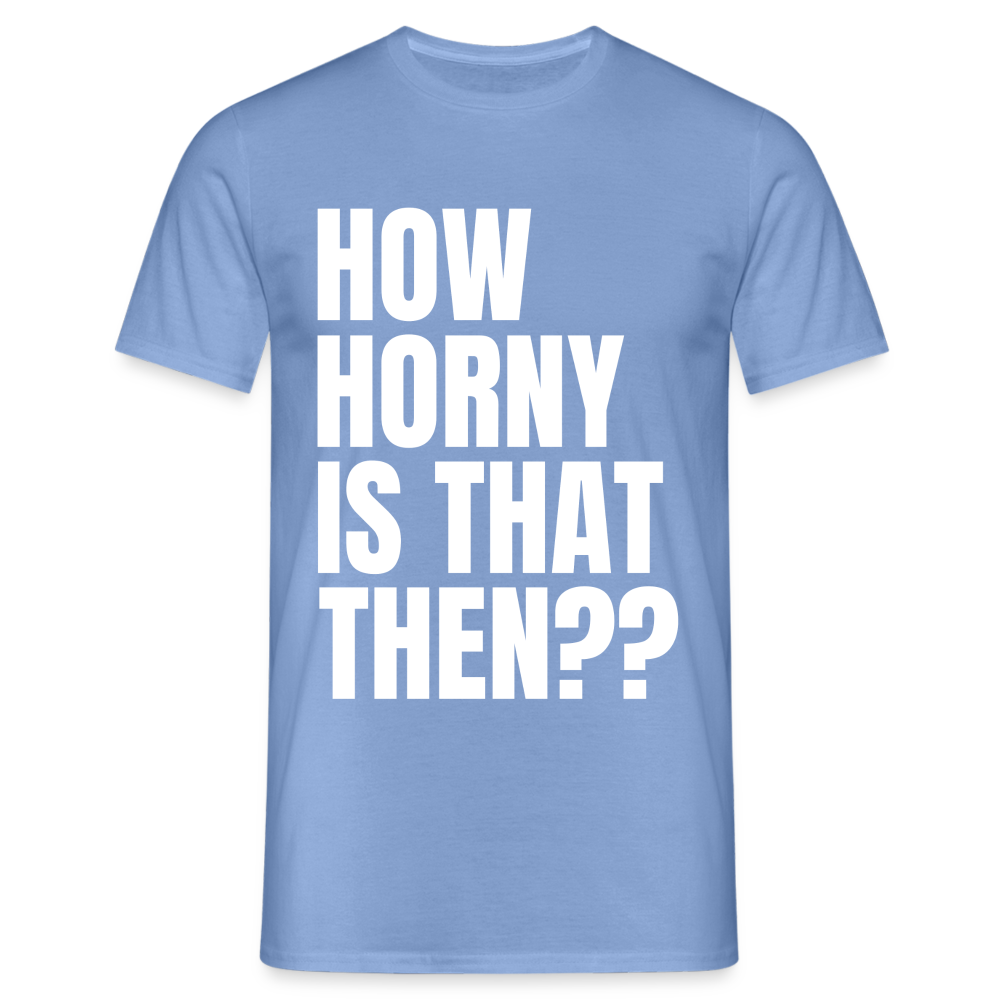 How Horny Is That Then Denglish Herren T-Shirt - carolina blue