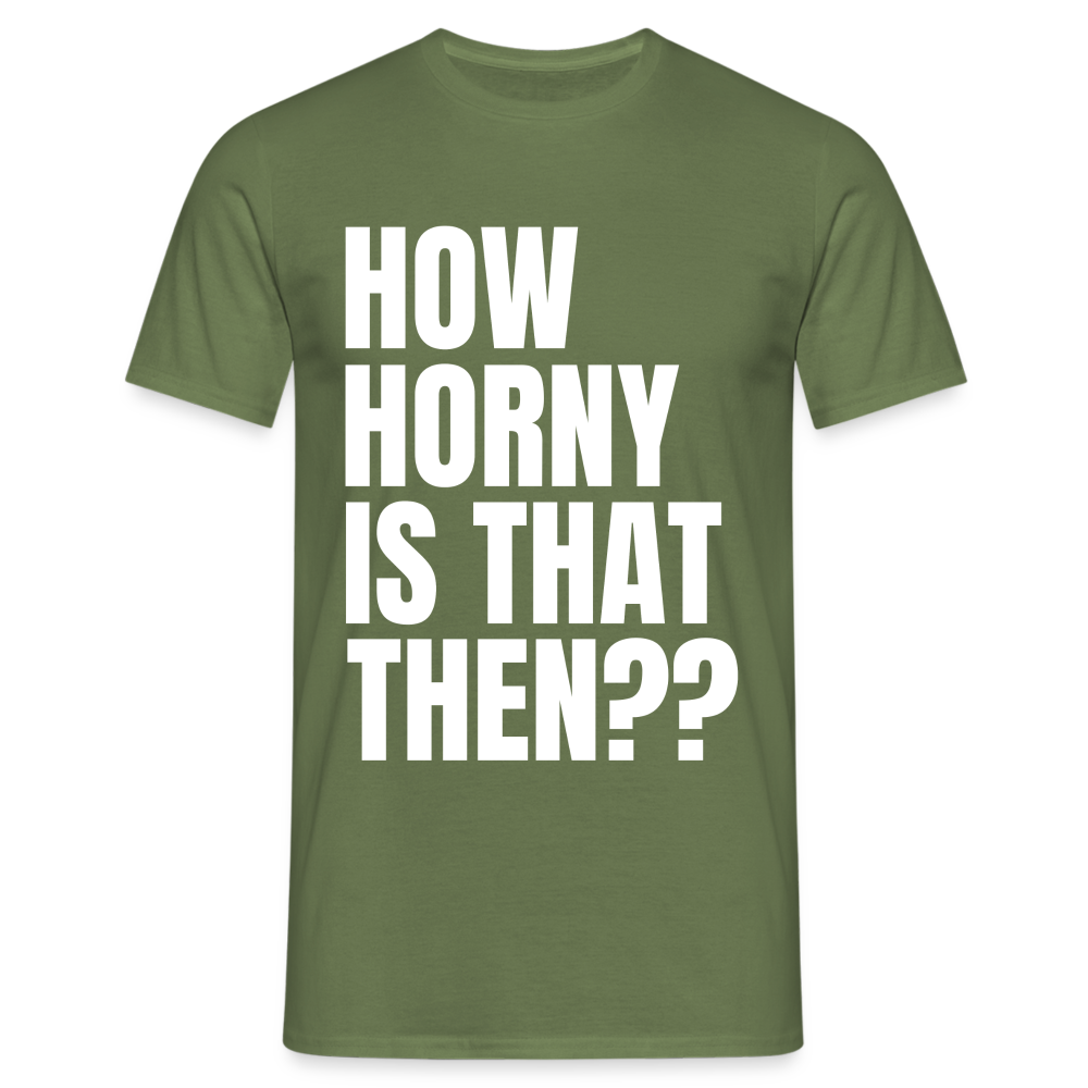 How Horny Is That Then Denglish Herren T-Shirt - Militärgrün