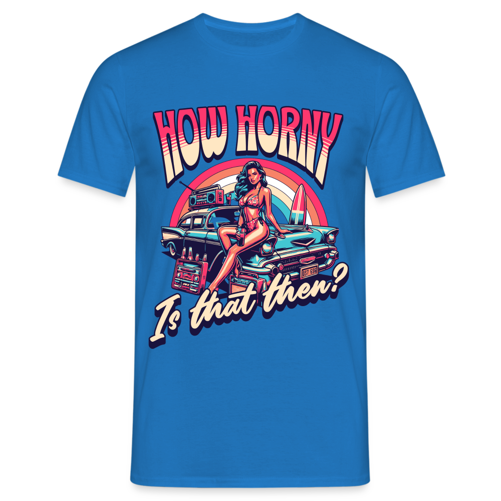 How Horny Is That Then Denglish Herren T-Shirt - Royalblau