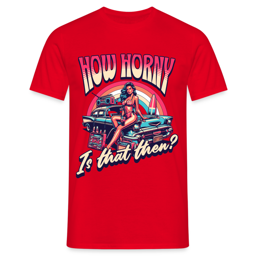 How Horny Is That Then Denglish Herren T-Shirt - Rot