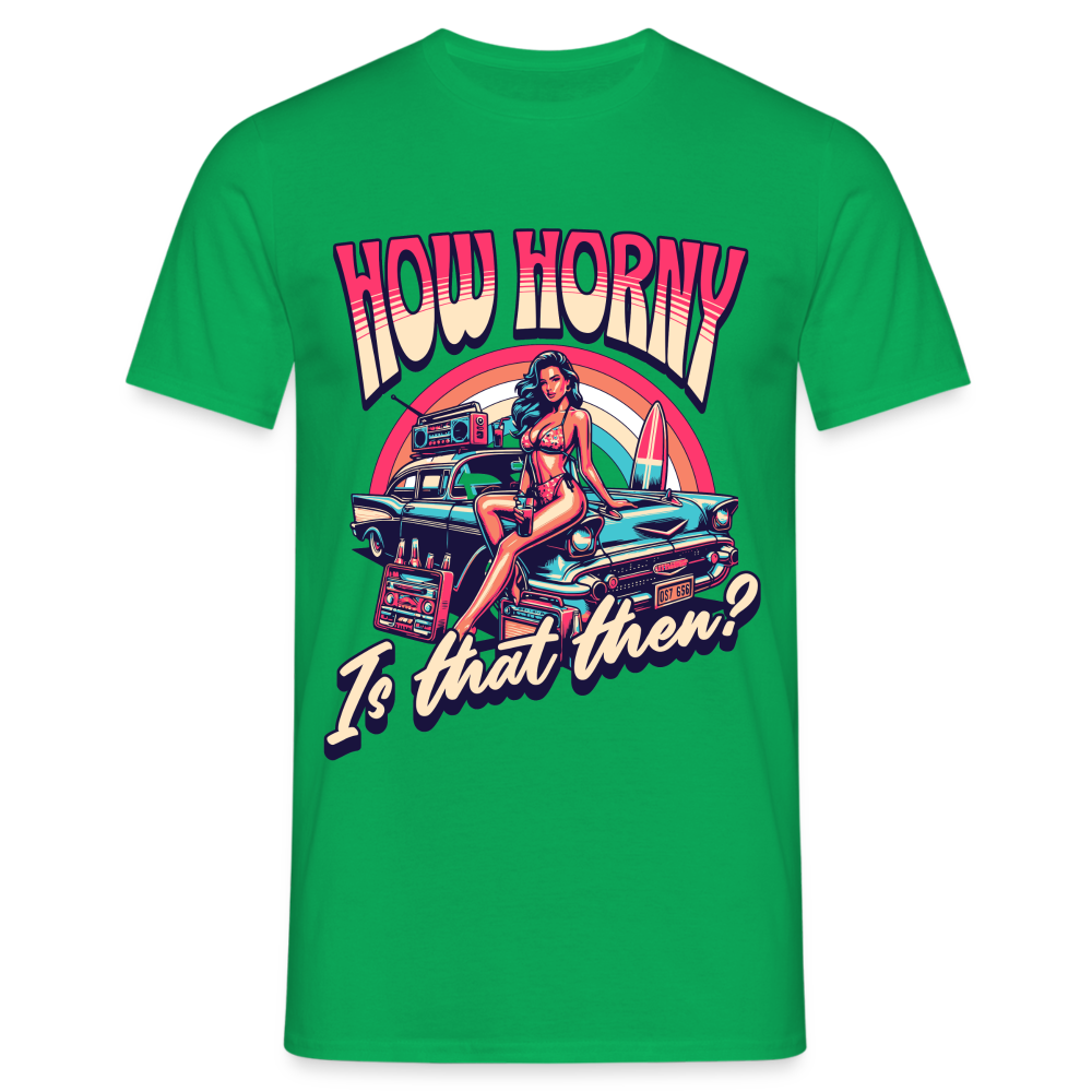 How Horny Is That Then Denglish Herren T-Shirt - Kelly Green