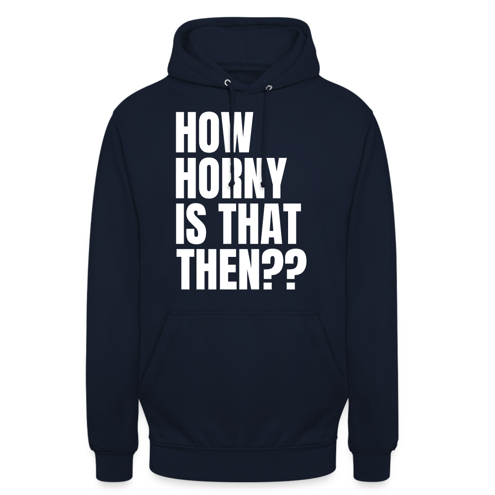 How Horny Is That Then Denglish Unisex Hoodie - Navy