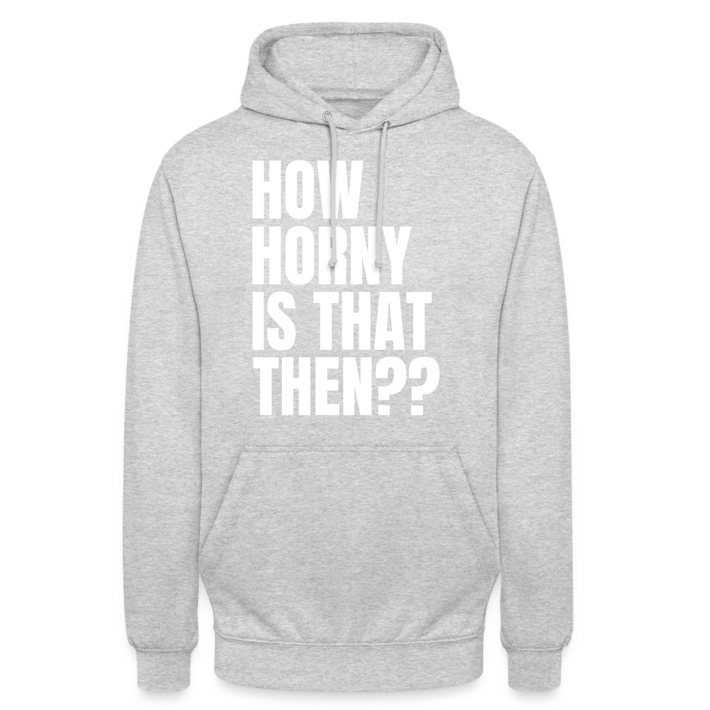 How Horny Is That Then Denglish Unisex Hoodie - Hellgrau meliert