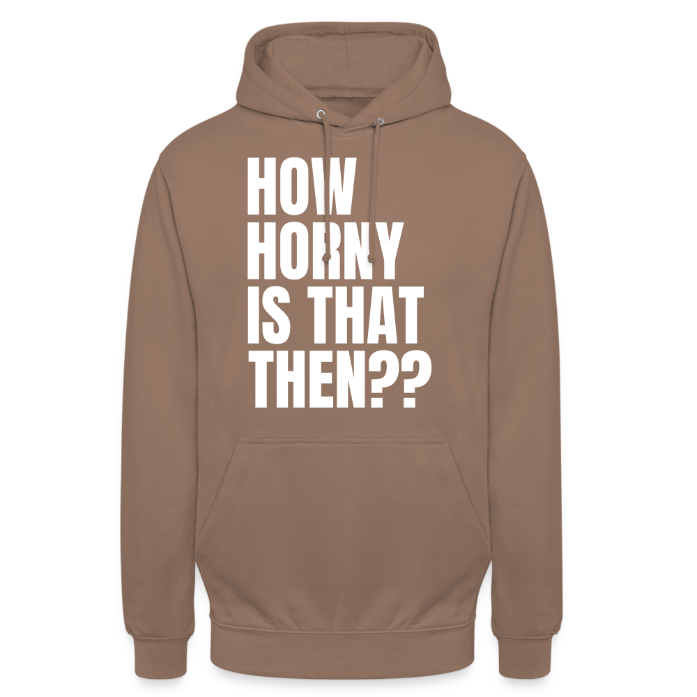 How Horny Is That Then Denglish Unisex Hoodie - Mokka