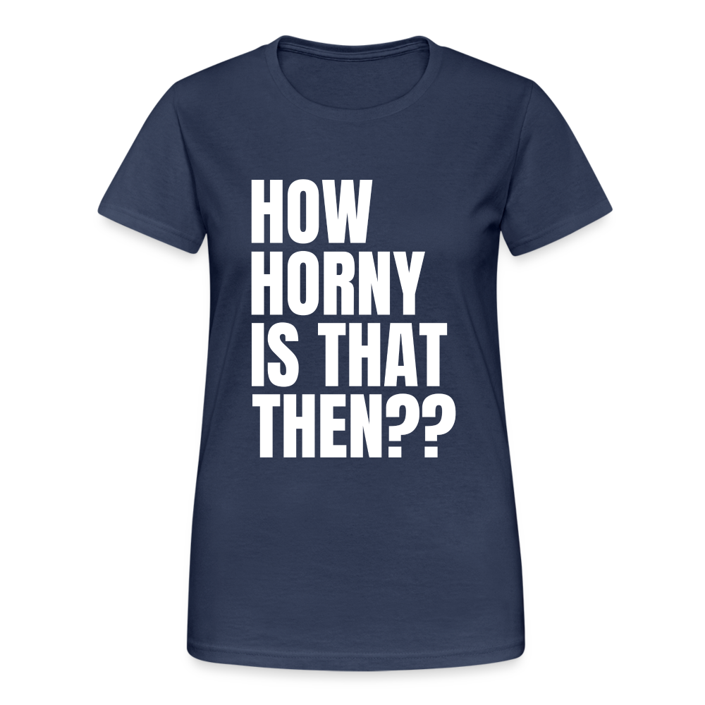 How Horny Is That Then Denglish Damen T-Shirt - Navy