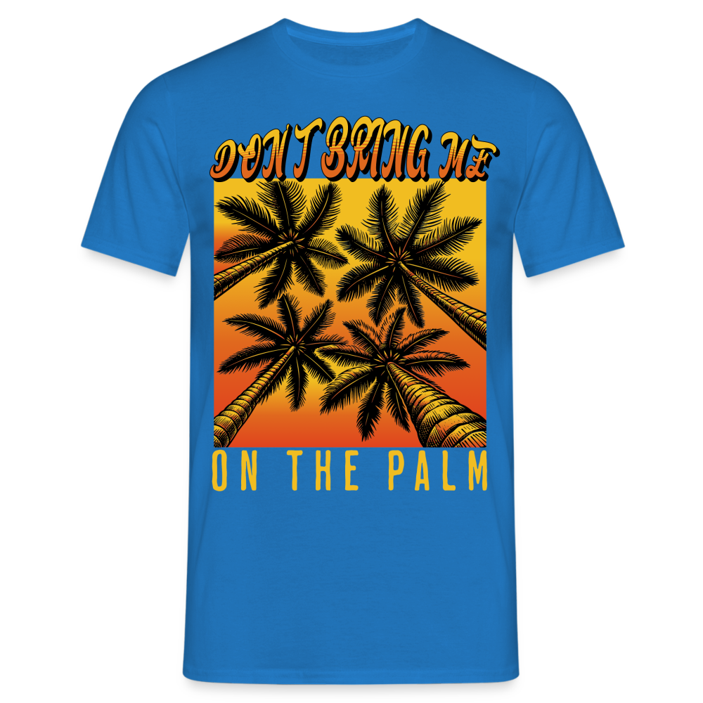 Don't bring me on the Palm Denglish Herren T-Shirt - Royalblau