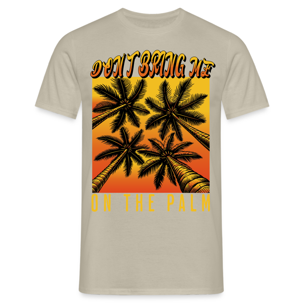 Don't bring me on the Palm Denglish Herren T-Shirt - Sandbeige