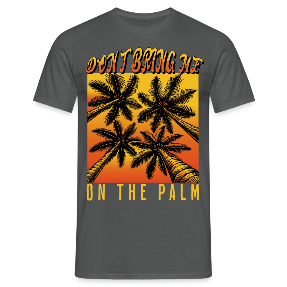 Don't bring me on the Palm Denglish Herren T-Shirt - Anthrazit