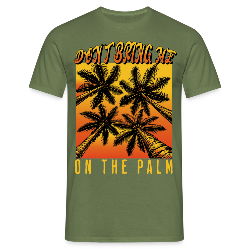 Don't bring me on the Palm Denglish Herren T-Shirt - Militärgrün