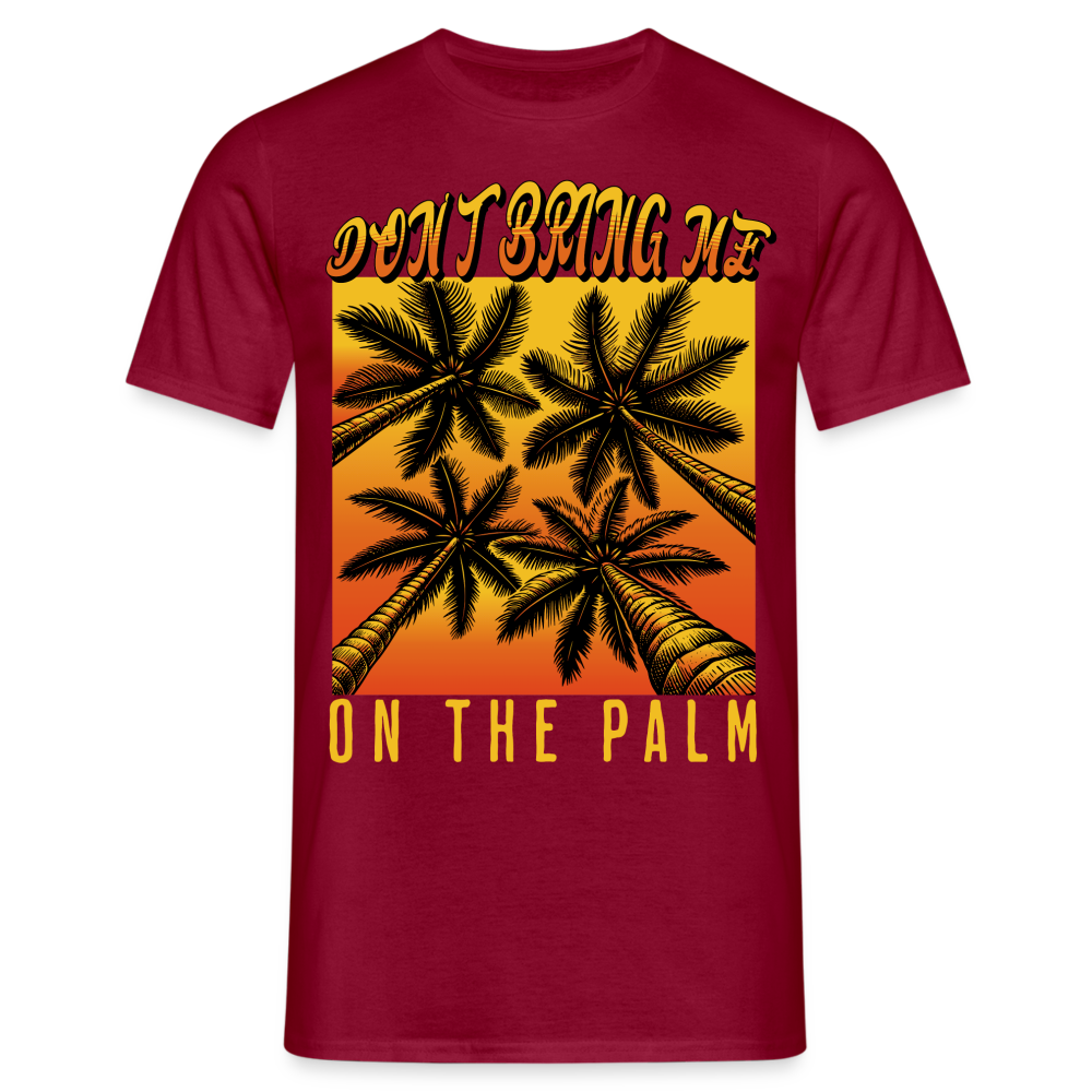 Don't bring me on the Palm Denglish Herren T-Shirt - Ziegelrot