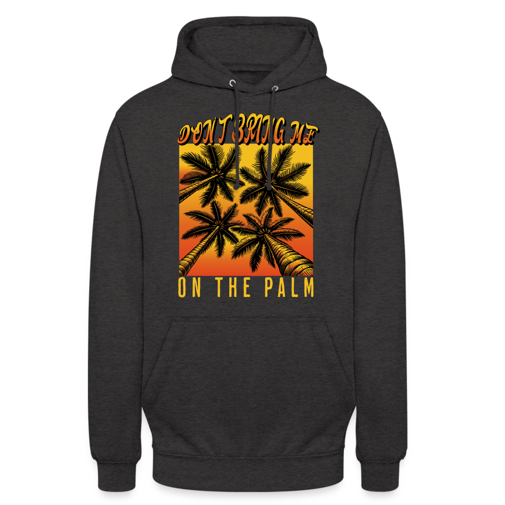 Don't bring me on the Palm Denglish Unisex Hoodie - Anthrazit